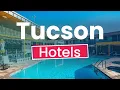 Top 10 Best Hotels to Visit in Tucson Arizona USA - English