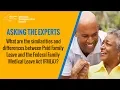 Asking the Experts What are the similarities and differences between PFL and FMLA