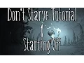 Don t Starve Tutorial Episode 1 Early Game - Starting Off