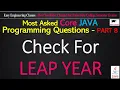 Most Asked Java Programs - How to Check For LEAP YEAR with Coding Example and Explanation