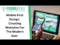 Mobile First Design Creating Websites For The Modern User Web Development Web Design