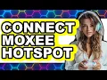 How to Connect Moxee Hotspot Updated
