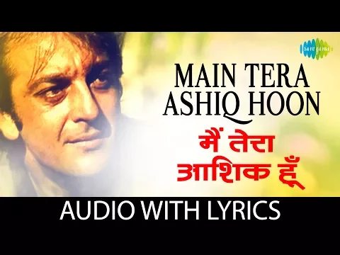 Download MP3 Main Tera Ashiq Hoon Song with lyrics | मैं तेरा आशिक़ हूँ के बोल | Roop Kumar Rathod | Gumrah