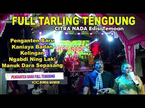 Download MP3 TARLING TENGDUNG || CITRA NADA LIVE DUKUH JERUK || (31 Mei 2020)