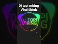 Download Lagu dj topi miring yg lagi viral#djtiktok