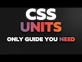 Never struggle with CSS Units again
