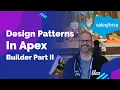 Design Patterns in Apex The Builder Pattern Part II