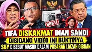 TIFA DISKAKMAT DIAN SANDI DISIDANG VIDEO INI BUKTINYA SBY DISEBUT MASUK DALAM PUSARAN IJAZAH GIBRAN