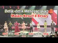Detik-detik Menegangkan ‼️saat malam Result 8 Besar ‼️