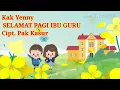 Download Lagu Nostalgia suara Kak Yenny lagu SELAMAT PAGI IBU GURU