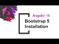 Bootstrap 5 Installation How to install bootstrap in angular 18 Angular 18 Tutorial