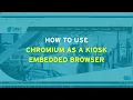 DAVE Embedded Systems HOW TO - How to use Chromium as a kiosk embedded browser
