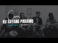 Download Lagu KU SAYANG PADAMU - RHOMA IRAMA (COVER)