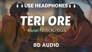 Download Teri ore (8D AUDIO) Rahat Fateh Ali Khan and Shreya Ghoshal | Pritam | 8D AUDIO MP3