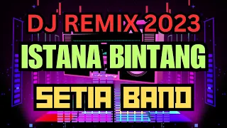 Download NEW DJ SLOW REMIX ISTANA BINTANG SETIA BAND COVER MP3