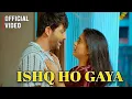 Download Lagu Ishq Ho Gaya - Tabish Pasha | Sumbul Touqeer | Fahmaan Khan I Official Video