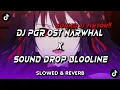Download Lagu DJ PGR OST NARWHAL X SOUND DROP X BLOODLINE SLOWED \u0026 REVERB SOUND VIRAL TIKTOK!!