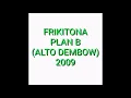 Frikitona - Plan B (ALTO DEMBOW)