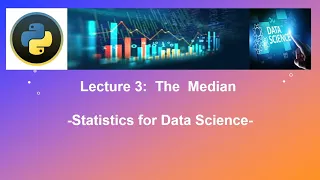 Lecture3 Calculating the median in python Statistics for data science and machine learning