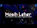 Download Lagu DJ MASIH LEHER🔥 MAN REMIXER || newrmx