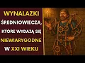 Wynalazki średniowiecza, które wydają się niewiarygodne w XXI wieku
