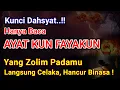 Lagu KUNCI DOA KUN FAYAKUN ! Senjata Langit Penghancur Orang Zalim Bin4sa 