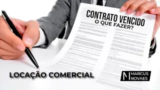 Contrato de locação COMERCIAL vencido: o que fazer?