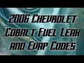 2006 Chevrolet Cobalt 2 2l Fuel Leak and Evap Codes
