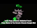 Louie Vega presents Unlimited Touch - I Hear Music In The Streets (Classic Boogie Mix)