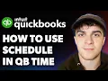 How to Use the Schedule in Quickbooks Time Full 2025 Guide