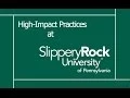 High-Impact Practices at Slippery Rock University