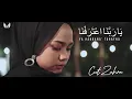 Download Lagu CUT ZUHRA - YA RABBANA' TARAFNA