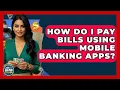 How Do I Pay Bills Using Mobile Banking Apps - Ask Your Bank Teller