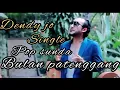 Download Lagu DENDY JO BULAN PATENGGANG - karya cipt:uko hendarto
