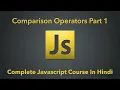 Comparison Operators In Javascript Part 1 Complete Javascript Course In Hindi