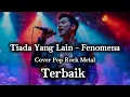 Lagu Tiada Yang Lain - Fenomena | Cover Pop Rock Metal | Viral Tiktok Terbaru 