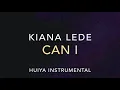 [Instrumental/karaoke] Kiana Lede - Can I [+Lyrics]