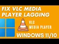 Fix VLC Media Player Lagging on Windows Optimize Quality