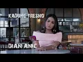 Download Lagu kadung tresno - DIAN ANIC 2018