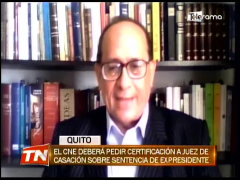 El CNE deberá pedir certificación a juez de casación sobre sentencia de expresidente