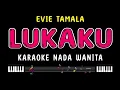 Download Lagu LUKAKU - Karaoke Nada Wanita [ EVIE TAMALA ]