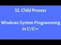 52 Child Process - Windows System Programming in
