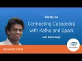 Connecting Apache Cassandra with Kafka and Spark
