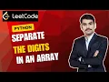 11 May 2026 EASY Solution Separate the Digits in an Array LeetCode Daily Challenge
