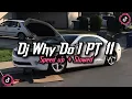 Download Lagu DJ OLD WHY DO I? PT 2 STYLE KONDANG BY Dean Fvnky SLOW BASS COCOK BUAT SANTAI SAMBIL ☕