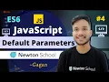 JavaScript Default Parameters ES6 Tutorial in Hindi 2021 Newton School Gagan