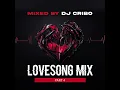Lagu Dj Cribo - Love Song Mix Part 4 