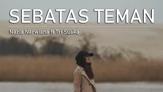Download Nazia Narwiana ft. Tri Suaka - Sebatas Teman (LIRIK) MP3