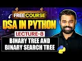 Lecture 8 Binary Tree and Binary Search Tree in Python DSA in Python