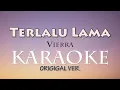 Download Lagu Vierra - Terlalu Lama (karaoke)